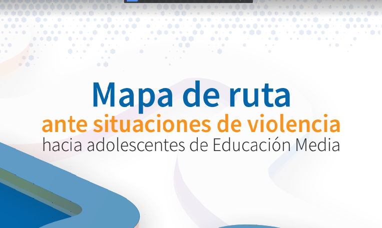 Mapa de ruta ante situaciones de violencia hacia adolescentes en educación media
