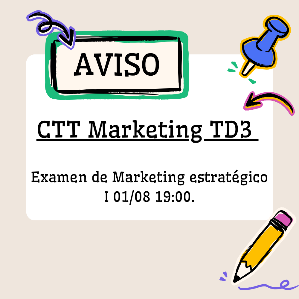 Examen Marketing estratégico I – CTT Marketing TD3